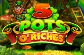 5 Pots O' Riches