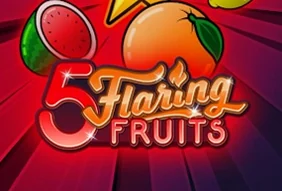 5 Flaring Fruits